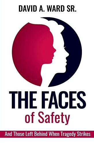 The Faces of Safety: And Those Left Behind When Tragedy Strikes